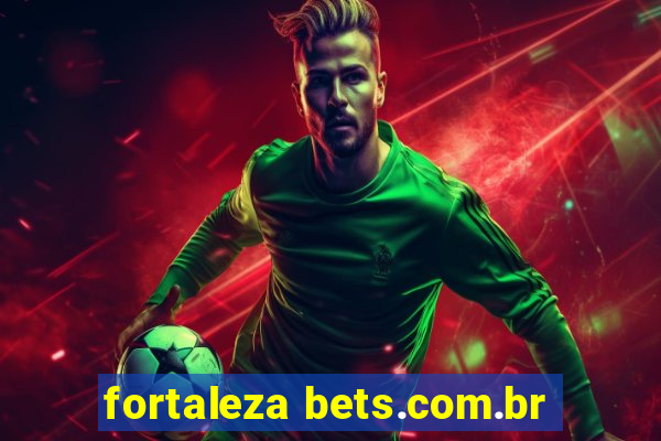 fortaleza bets.com.br